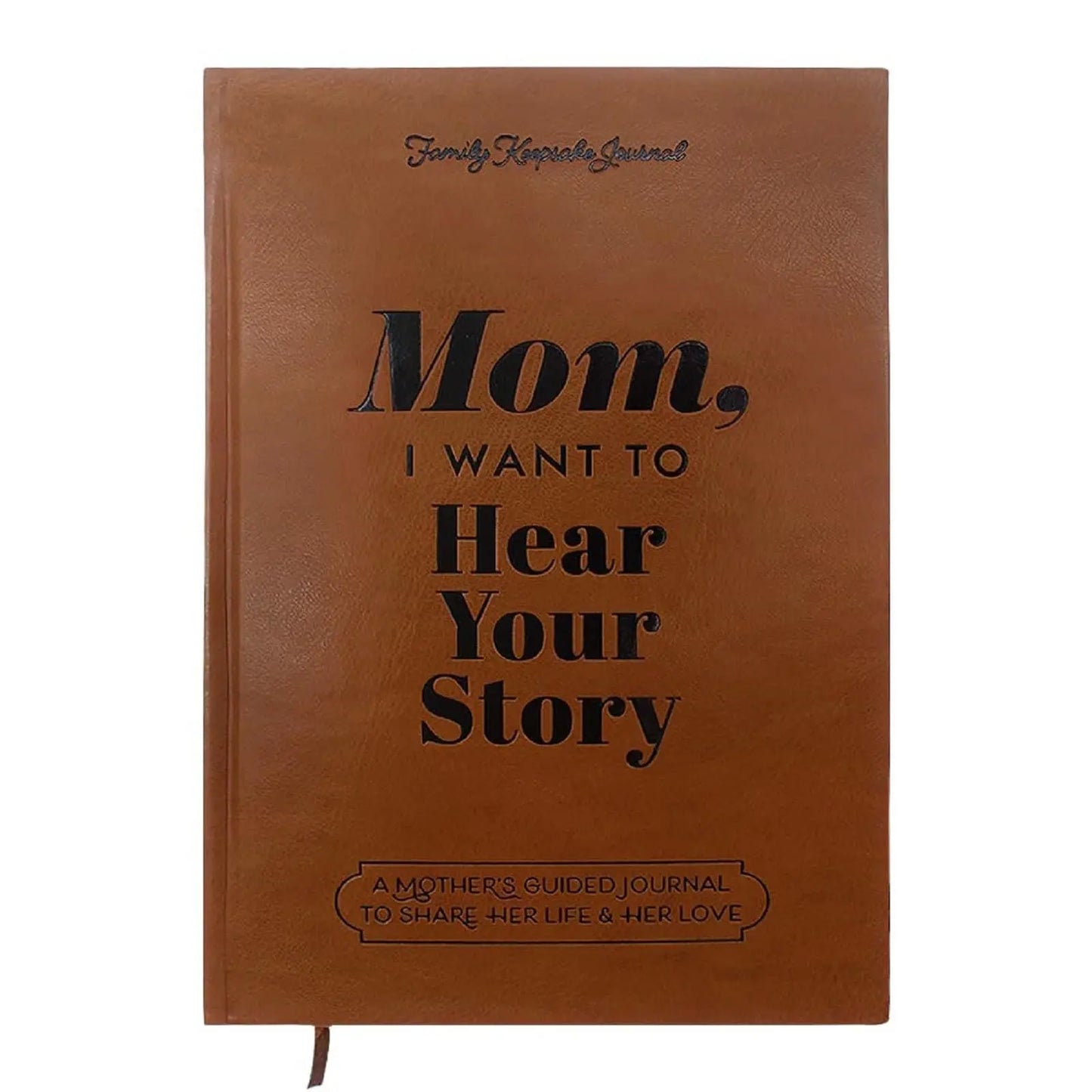 Mom, I Want to Hear Your Story Journal
