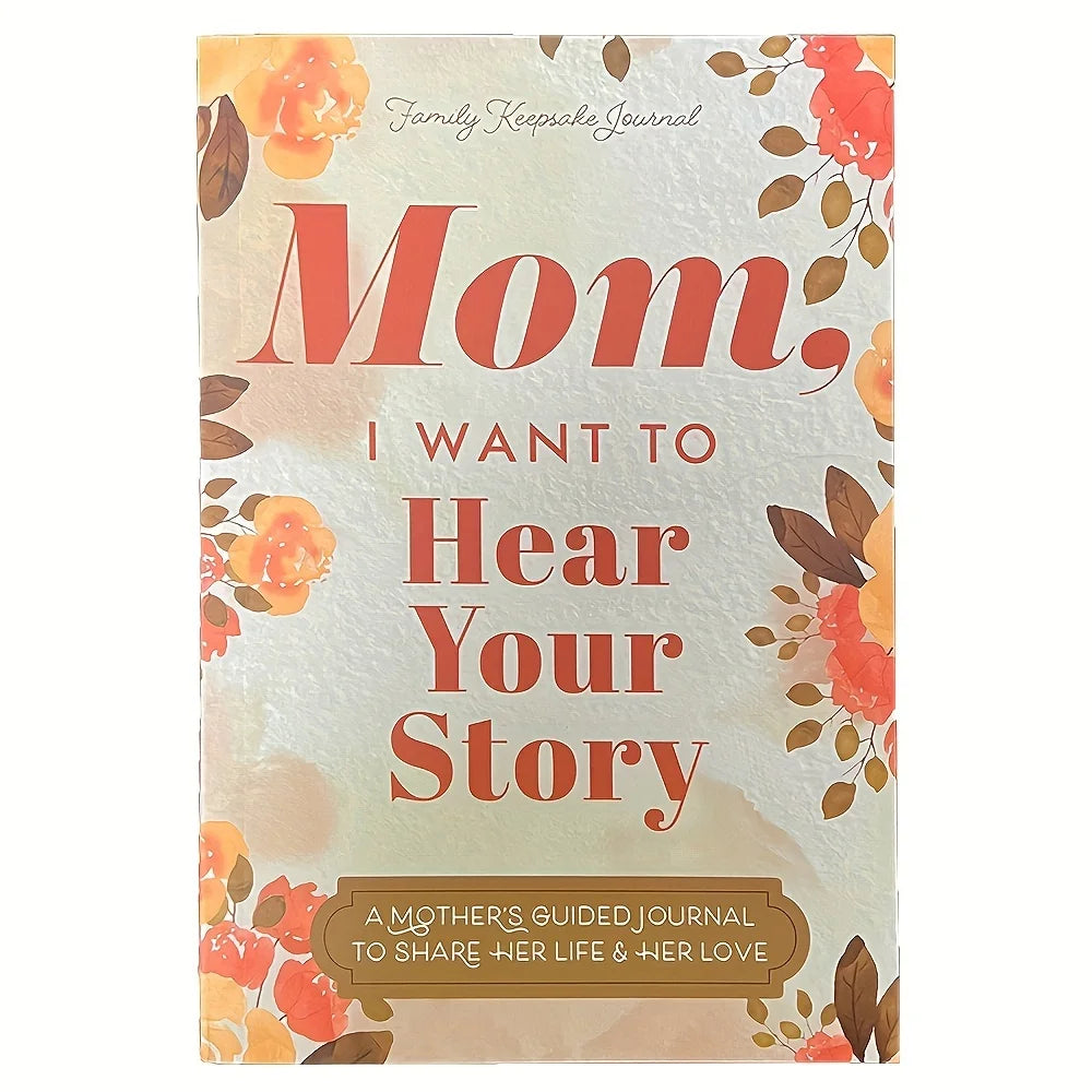 Mom, I Want to Hear Your Story Journal